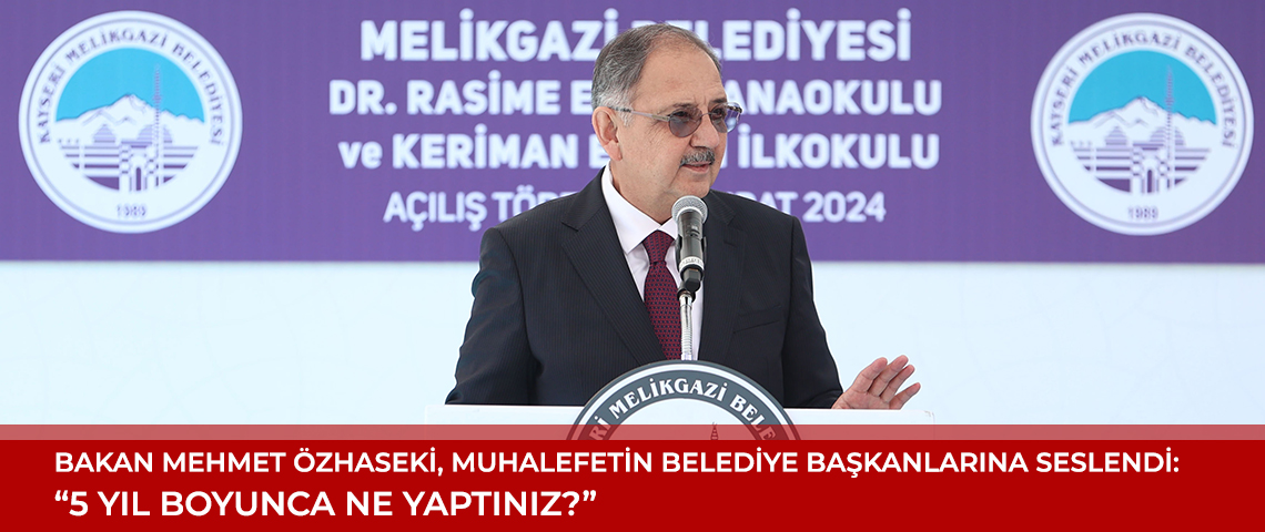 Bakan Özhaseki, belediye başkanlarını eleştirdi: 
