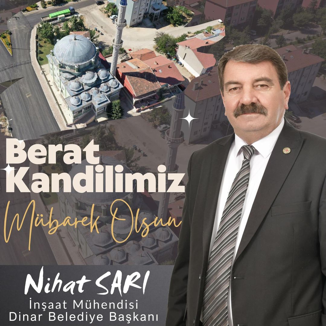 Dinar Belediye Başkanı Nihat SARI, Berat Kandili'nde Birlik ve Beraberliği Kutluyor